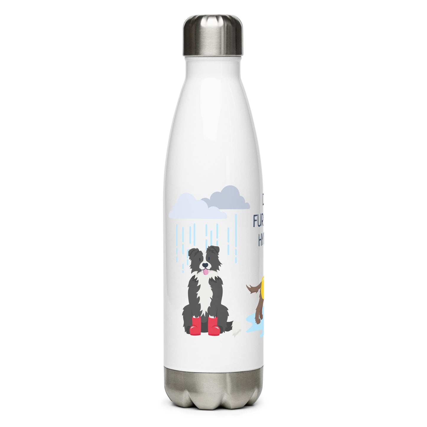 “Don’t Fur-Get to Hydrate” Stainless Steel Water Bottle