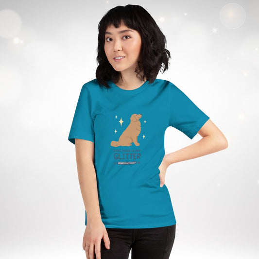"Dog hair is my glitter" unisex tee