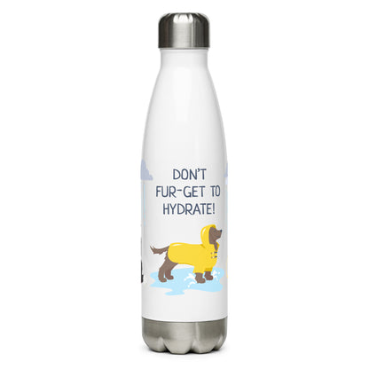 “Don’t Fur-Get to Hydrate” Stainless Steel Water Bottle