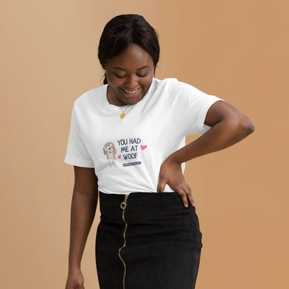 "You had me at woof" unisex tee